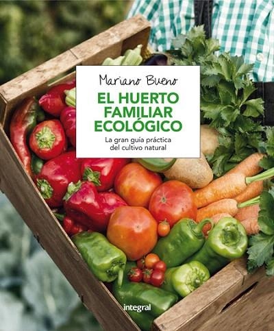 HUERTO FAMILIAR ECOLÓGICO, EL | 9788491180401 | BUENO BOSCH, MARIANO | Llibreria La Gralla | Librería online de Granollers