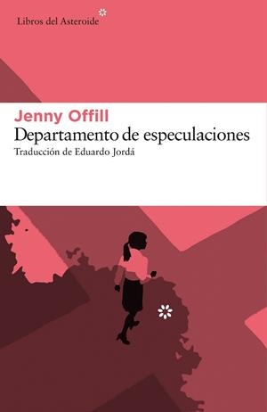 DEPARTAMENTO DE ESPECULACIONES | 9788416213641 | OFFILL, JENNY | Llibreria La Gralla | Librería online de Granollers