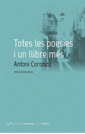 TOTES LES POESIES I UN LLIBRE MÉS | 9788494507809 | CORONZU, ANTONI | Llibreria La Gralla | Llibreria online de Granollers