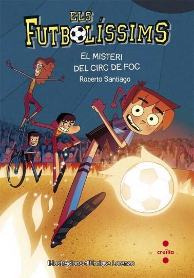 FUTBOLÍSSIMS 8, ELS. EL MISTERI DEL CIRC DE FOC | 9788466140140 | SANTIAGO, ROBERTO | Llibreria La Gralla | Llibreria online de Granollers