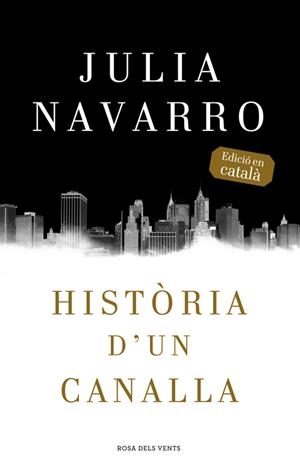 HISTORIA D'UN CANALLA | 9788416430079 | NAVARRO,JULIA | Llibreria La Gralla | Librería online de Granollers