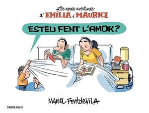 ESTEU FENT L'AMOR? (EMÍLIA I MAURICI 2) | 9788466329927 | FONTDEVILA,MANEL | Llibreria La Gralla | Llibreria online de Granollers