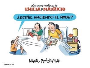ESTAIS HACIENDO EL AMOR? (EMILIA Y MAURICIO 2) | 9788466329903 | FONTDEVILA,MANEL | Llibreria La Gralla | Llibreria online de Granollers
