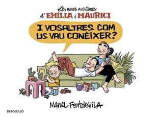 I VOSALTRES COM US VAU CONEIXER? (EMÍLIA I MAURICI 1) | 9788466329934 | FONTDEVILA,MANEL | Llibreria La Gralla | Llibreria online de Granollers