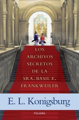 ARCHIVOS SECRETOS DE LA SRA. BASIL E. FRANKWEILER, LOS | 9788490613559 | KONIGSBURG, E. L. | Llibreria La Gralla | Librería online de Granollers