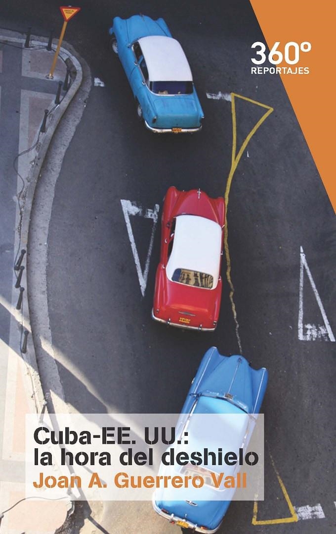 CUBA-EEUU: LA HORA DEL DESHIELO | 9788491160656 | GUERRERO VALL, JOAN A. | Llibreria La Gralla | Librería online de Granollers