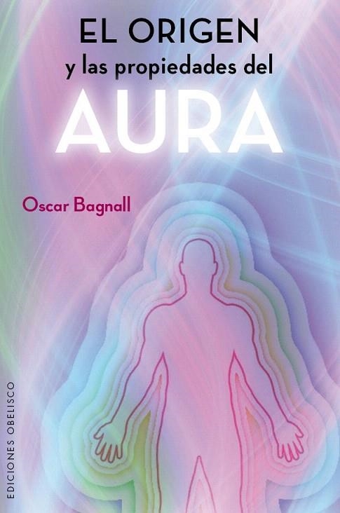 ORIGEN Y LAS PROPIEDADES DEL AURA, EL | 9788491110743 | BAGNALL, OSCAR | Llibreria La Gralla | Llibreria online de Granollers