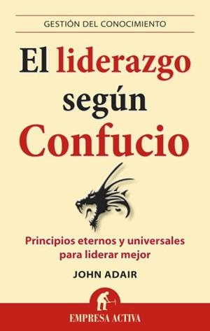 LIDERAZGO SEGUN CONFUCIO, EL | 9788496627840 | ADAIR, JOHN | Llibreria La Gralla | Librería online de Granollers