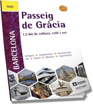 PASSEIG DE GRÀCIA. 1,5 KM DE CULTURA, ESTIL I OCI | 9788415340089 | Llibreria La Gralla | Librería online de Granollers