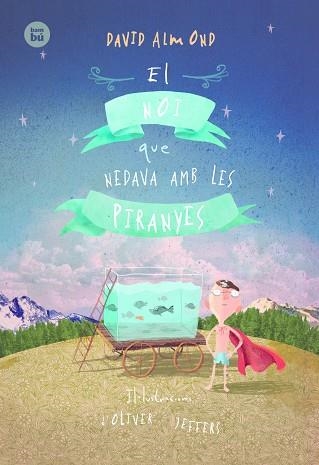 NOI QUE NEDAVA AMB LES PIRANYES, EL | 9788483434000 | ALMOND, DAVID | Llibreria La Gralla | Librería online de Granollers