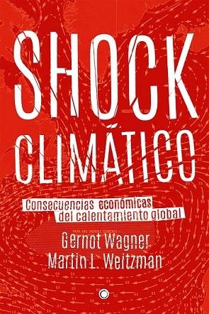 SHOCK CLIMÁTICO | 9788494159565 | WAGNER, GERNOT/L. WEITZMAN, MARTIN | Llibreria La Gralla | Llibreria online de Granollers