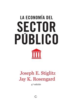 ECONOMÍA DEL SECTOR PÚBLICO, LA (4ª EDICIÓN) | 9788494107672 | STIGLITZ, JOSEPH E./ROSENGARD, JAY K. | Llibreria La Gralla | Llibreria online de Granollers