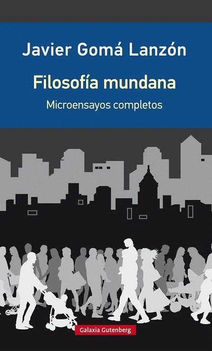 FILOSOFÍA MUNDANA | 9788416495689 | GOMÁ, JAVIER | Llibreria La Gralla | Librería online de Granollers