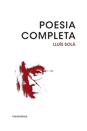 POESIA COMPLETA LLUÍS SOLÀ | 9788415835769 | SOLÀ I SALA, LLUÍS | Llibreria La Gralla | Librería online de Granollers