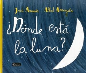 DÓNDE ESTÁ LA LUNA? | 9788415518341 | AMENÓS, JORDI | Llibreria La Gralla | Llibreria online de Granollers