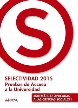 MATEMATICAS APLICADAS A LAS CIENCIAS SOCIALES II  PRUEBAS DE ACCESO 2015 | 9788469813737 | BUSTO, ANA ISABEL; DIAZ, ANA MARÍA | Llibreria La Gralla | Librería online de Granollers