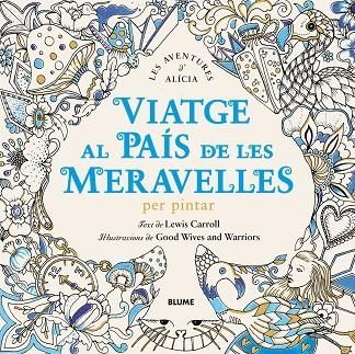 VIATGE AL PAÍS DE LES MERAVELLES | 9788498019162 | CARROLL, LEWIS/GOOD WIVES AND WARRIORS | Llibreria La Gralla | Librería online de Granollers