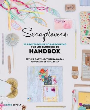 SCRAPLOVERS. 25 PROYECTOS DE SCRAPBOOKING DE LAS BLOGGERS DE HANDBOX | 9788448022143 | HANDBOX | Llibreria La Gralla | Librería online de Granollers