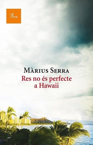 RES NO ÉS PERFECTE A HAWAII | 9788475886046 | SERRA, MÀRIUS | Llibreria La Gralla | Llibreria online de Granollers