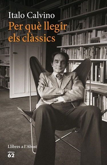 PER QUÈ LLEGIR ELS CLÀSSICS | 9788429774924 | CALVINO, ITALO | Llibreria La Gralla | Librería online de Granollers