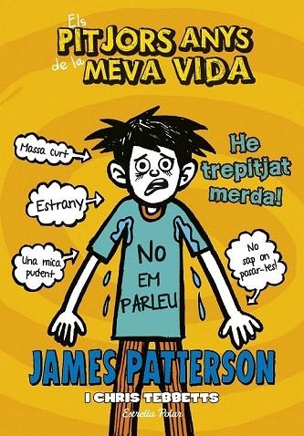 PITJORS ANYS DE LA MEVA VIDA 7. HE TREPITJAT MERDA, ELS | 9788416520534 | PATTERSON, JAMES | Llibreria La Gralla | Llibreria online de Granollers
