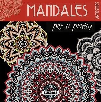 MANDALES PER A PINTAR | 9788467749991 | SUSAETA, EQUIP | Llibreria La Gralla | Llibreria online de Granollers