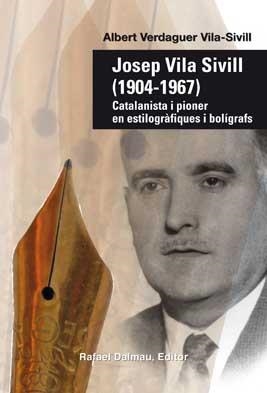 JOSEP VILA SIVILL (1904-1967) | 9788423208135 | VERDAGUER VILA-SIVILL, ALBERT | Llibreria La Gralla | Librería online de Granollers