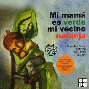 MI MAMA ES VERDE, MI VECINO NARANJA | 9788478696819 | SARA, CARMEN/GILES, FAUSTO/ORJALES, ISABEL/TORO, RUB‚N | Llibreria La Gralla | Librería online de Granollers