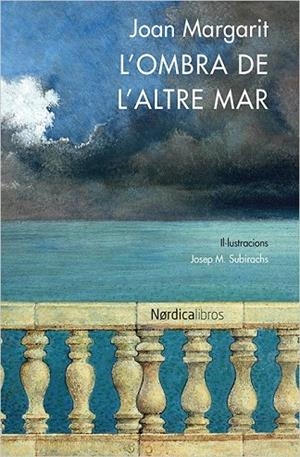 OMBRA DE L'ALTRE MAR, L' | 9788416440641 | MARGARIT, JOAN | Llibreria La Gralla | Librería online de Granollers