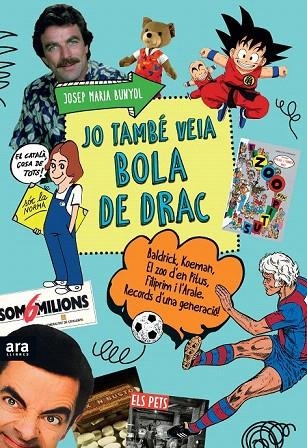 JO TAMBE VEIA BOLA DE DRAC | 9788416154609 | BUNYOL, JOSEP MARIA | Llibreria La Gralla | Llibreria online de Granollers