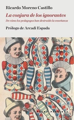 CONJURA DE LOS IGNORANTES, LA | 9788494476921 | MORENO, RICARDO | Llibreria La Gralla | Librería online de Granollers