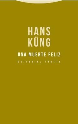 MUERTE FELIZ, UNA | 9788498796322 | KÜNG, HANS | Llibreria La Gralla | Llibreria online de Granollers