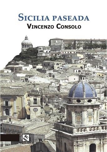 SICILIA PASEADA | 9788494450341 | CONSOLO, VINCENZO | Llibreria La Gralla | Llibreria online de Granollers
