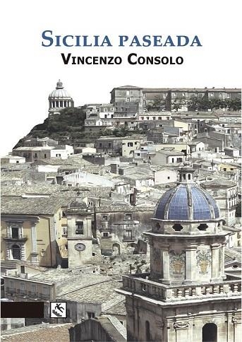 SICILIA PASEADA | 9788494450341 | CONSOLO, VINCENZO | Llibreria La Gralla | Librería online de Granollers