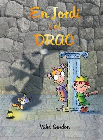 JORDI I EL DRAC, EN | 9788416117949 | GORDON, MIKE | Llibreria La Gralla | Librería online de Granollers