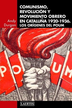 COMUNISMO, REVOLUCIÓN Y MOVIMIENTO OBRERO EN CATALUÑA. 1920-1936 | 9788475849867 | DURGAN, ANDY | Llibreria La Gralla | Librería online de Granollers