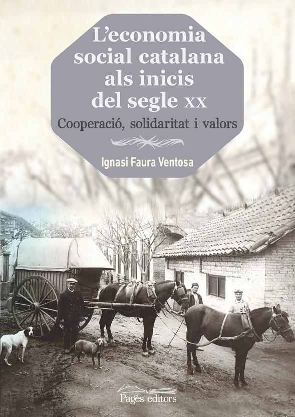 ECONOMIA SOCIAL CATALANA ALS INICIS DEL SEGLE XX, L' | 9788499757261 | FAURA VENTOSA, IGNASI | Llibreria La Gralla | Librería online de Granollers