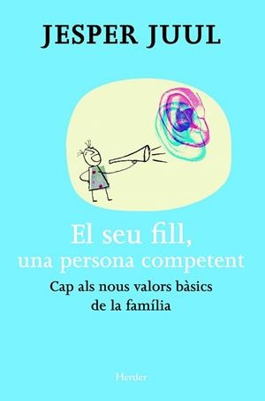 SEU FILL UNA PERSONA COMPETENT, EL | 9788425427503 | JUUL, JESPER | Llibreria La Gralla | Llibreria online de Granollers