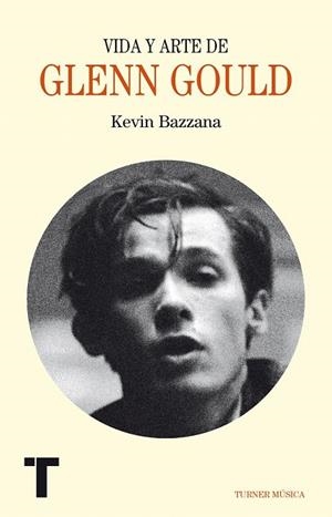 VIDA Y ARTE DE GLENN GOULD | 9788416354191 | BAZZANA, KEVIN | Llibreria La Gralla | Librería online de Granollers
