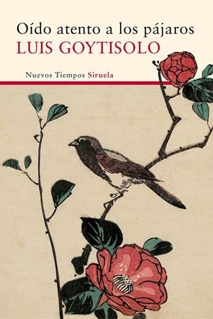 OIDO ATENTO A LOS PAJAROS | 9788416465880 | GOYTISOLO, LUIS | Llibreria La Gralla | Librería online de Granollers