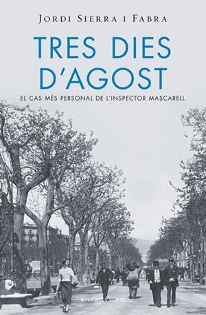 TRES DIES D'AGOST (INSPECTOR MASCARELL 7) | 9788415961994 | SIERRA I FABRA, JORDI | Llibreria La Gralla | Librería online de Granollers