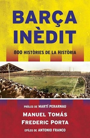 BARÇA INEDIT | 9788494418341 | TOMAS, MANEL; PORTA, FREDERIC | Llibreria La Gralla | Librería online de Granollers