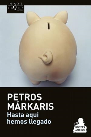 HASTA AQUÍ HEMOS LLEGADO (BOLSILLO) | 9788490662182 | MÁRKARIS, PETROS  | Llibreria La Gralla | Librería online de Granollers