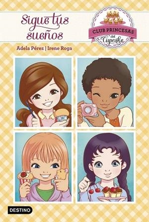 SIGUE TUS SUEÑOS | 9788408149729 | PÉREZ, ADELA / ROGA, IRENE | Llibreria La Gralla | Llibreria online de Granollers