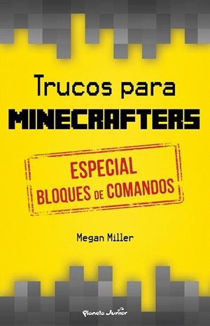 TRUCOS PARA MINECRAFTERS. ESPECIAL BLOQUES DE COMANDOS | 9788408152514 | MILLER, MEGAN  | Llibreria La Gralla | Librería online de Granollers