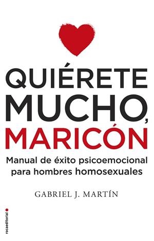 QUIÉRETE MUCHO MARICON | 9788416306916 | MARTIN, GABRIEL J. | Llibreria La Gralla | Librería online de Granollers