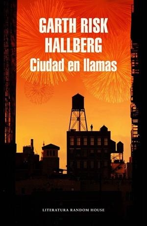 CIUDAD EN LLAMAS | 9788439731160 | HALLBERG, GARTH RISK | Llibreria La Gralla | Librería online de Granollers