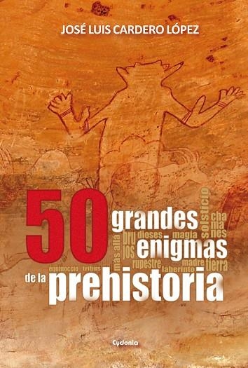 50 GRANDES ENIGMAS DE LA PREHISTORIA | 9788494508400 | CARDERO LÓPEZ, JOSÉ LUIS | Llibreria La Gralla | Librería online de Granollers