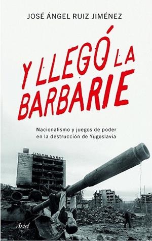 Y LLEGÓ LA BARBARIE | 9788434423176 | RUIZ JIMÉNEZ, JOSÉ ÁNGEL  | Llibreria La Gralla | Librería online de Granollers