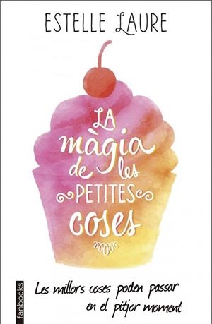 MÀGIA DE LES PETITES COSES, LA | 9788416297672 | LAURE, ESTELLE | Llibreria La Gralla | Llibreria online de Granollers